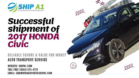 Successful shipment of 2017 HONDA Civic Done By Shipa1 Transport | @shipA1392