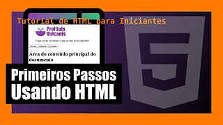 TUTORIAL DE HTML PARA INICIANTES - 002 - PRIMEIROS PASSOS