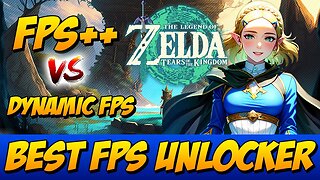 The Legend of Zelda: Tears of the Kingdom - Best FPS Unlocker | FPS++ vs Dynamic FPS