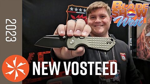New Vosteed Knives at Blade Show West 2023 - KnifeCenter.com
