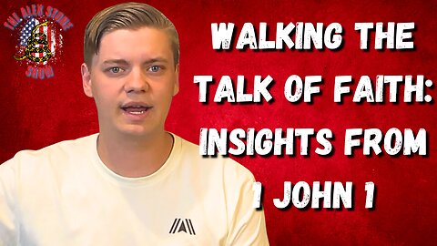 Walking the Talk of Faith | Insights from 1 John 1