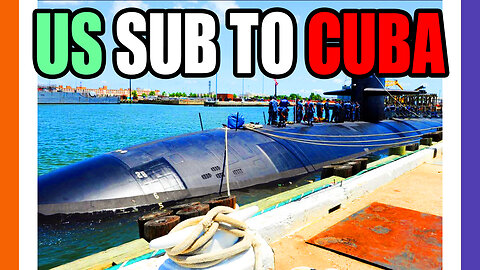 The US Also Sends Submarines To Cuba