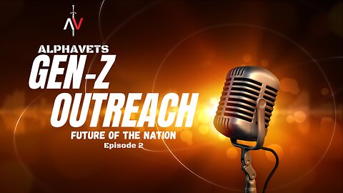 GEN-Z OUTREACH EPISODE 2