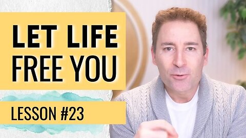 Stop Running and Let Life Free You | Lesson 23 of Dissolving Depression