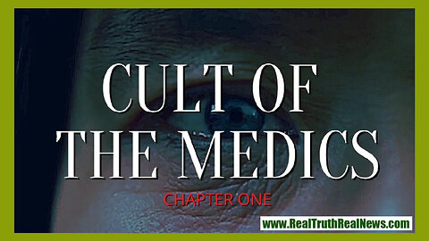 🎬🩺 Documentary Series - "Cult Of The Medics" Chapter 1 ~ Plandemic/BigPharma/Mind Control * Chapters 2-9 Below 👇