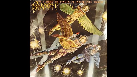 Budg̤ie – If I Were Brittania, I'd Break The Rules - Full Album Vinyl Rip (1976)