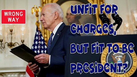 Unfit for charges, But fit to be President?