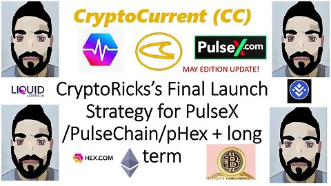 CryptoRick's Final PulseX Launch Strategy + long term (MAY UPDATE)