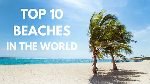 Top 10 Beaches In The World