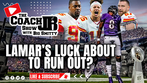 LAMAR'S LUCK ABOUT TO RUN OUT? | THE COACH JB SHOW WITH BIG SMITTY