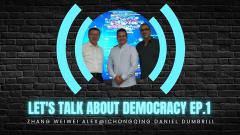 Let's Talk About Democracy Interview EP.1 | Zhang Weiwei | Daniel Dumbrill | Alex iChongqing