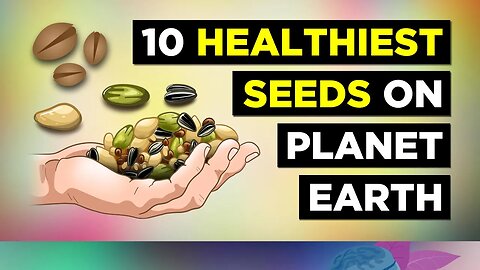 10 Healthiest Seeds On The Planet