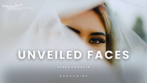 Unveiled Faces