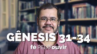 GÊNESIS 31-34 | #féPELOouvir