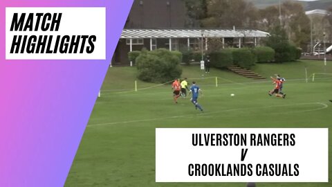 CUMBRIAN DERBY! | Ulverston Rangers v Crooklands Casuals | Match Highlights