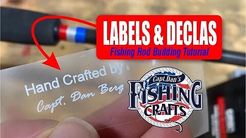 Fishing Rod Building Tutorial Installing Labels and Decals