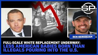 Full-Scale White REPLACEMENT Underway; Less American Babies Born than Illegals Pouring into the U.S.