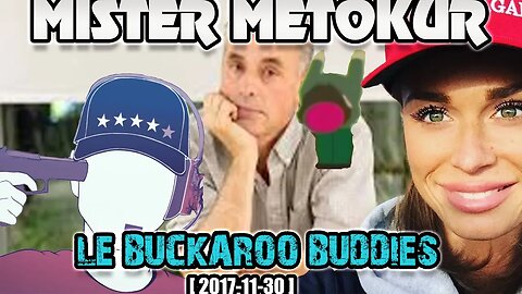 Mister Metokur - Le Buckaroo Buddies [2017-11-30]