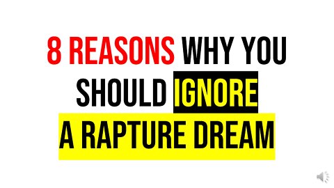 8 Reasons Why You Should Ignore a Rapture Dream