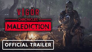 Vigor Chronicles: Malediction - Official Trailer