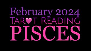 PISCES 🩷 February 2024 | Love Themed Reading in Honor of Valentines Day