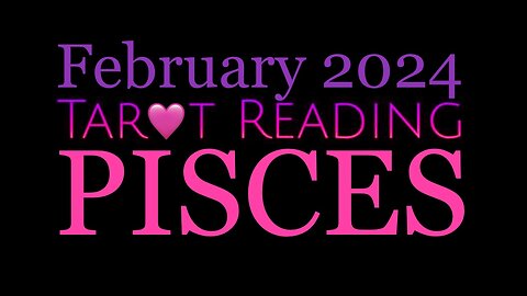 PISCES 🩷 February 2024 | Love Themed Reading in Honor of Valentines Day