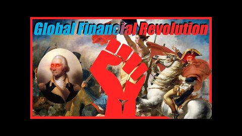 Global Financial Revolution - How We are Living Through History NOW