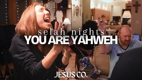 You Are Yahweh | JesusCo Selah Nights - Spontaneous Worship at the Jesus Co. House 7.28.23