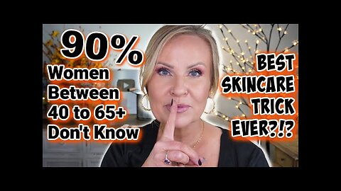 Over 40 Try This LIFE CHANGING Skincare Trick IMMEDIATELY!