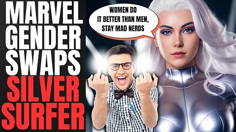 Marvel GENDER SWAPS Silver Surfer | WOKE M-SHE-U CONTINUES As Movies TANK In The BOX OFFICE