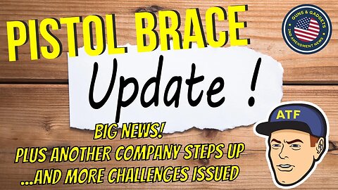 HUGE NEWS!! Big Pistol Brace Lawsuit Update and More!