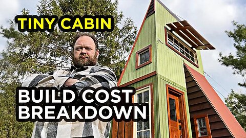 Cost Breakdown for My DIY Tiny House / A-Frame Cabin