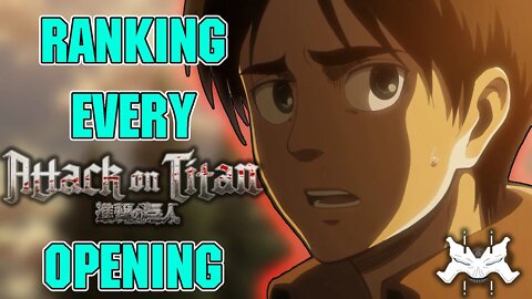 Every Attack on Titan Opening RANKED!