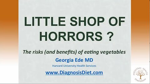AHS12 Georgia Ede MD Little Shop of Horrors The Risks and Benefits of Eating Plants