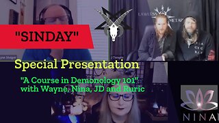 "SINDAY" Presents "A Course in Demonology 101" with Wayne, Nina, JD, Sarah and Ruric - Episode 3