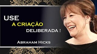 COMO FUNCIONA A CRIAÇÃO DELIBERADA, ABRAHAM HICKS