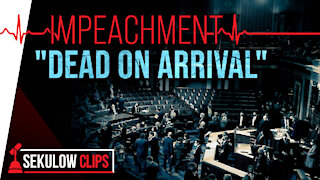 Impeachment: “Dead On Arrival”