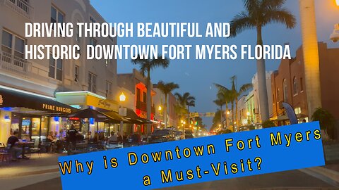 Fort Myers Florida Driving Through.Why is Downtown Fort Myers a Must-Visit ?