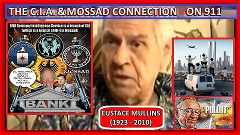 EUSTACE MULLINS (1923 - 2010) ON 911 & THE C.I.A. MOSSAD CONNECTION