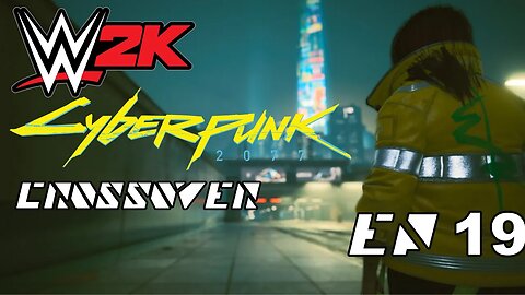 WWE 2K Cyberpunk 2077 Crossover Ep 19: Sky Meets V