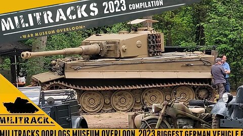 Militracks 2023 Compilation - Oorlogs Museum Overloon and the New Tiger.