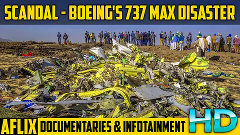 Scandal: Boeing’s 737 Max Disaster - Documentary