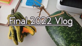 Last Studio Vlog of 2022 - and maybe for awhile!