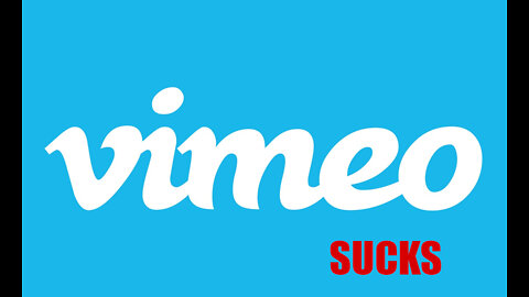 VIMEO SUCKS