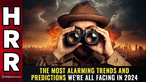 The most ALARMING TRENDS and predictions we're all facing in 2024