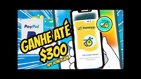 EARN UP TO $ 300 WITH THE HONEYGAIN APP.