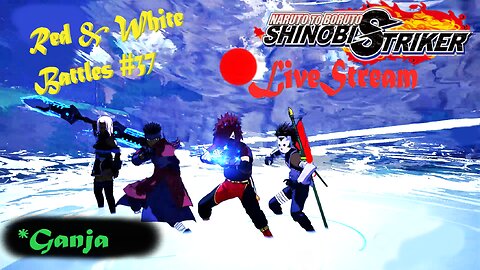 Grinding Out | Red & White Battles #37 | Shinobi Striker LiveStream