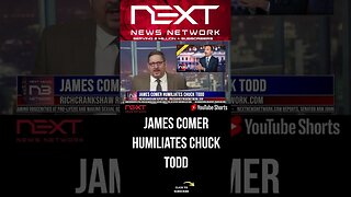 James Comer Humiliates Chuck Todd #shorts