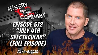 Episode 572 "July 4th Spectacular" • Misery Loves Company with Kevin Brennan