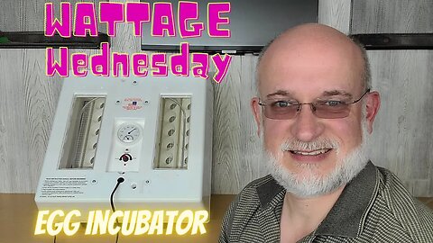 Wattage Wednesday - How Much Power Does an Egg Incubator use